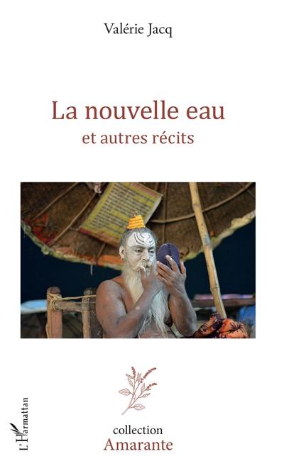 La nouvelle eau : et autres récits