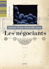 Autour d'une bouteille avec les négociants