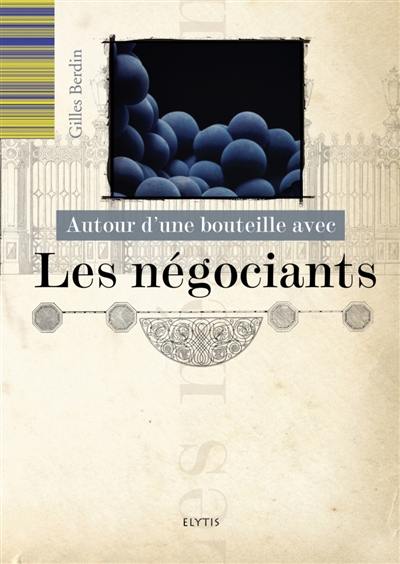 Autour d'une bouteille avec les négociants