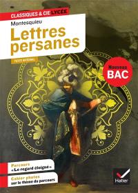 Lettres persanes (1721) : texte intégral suivi d'un dossier nouveau bac