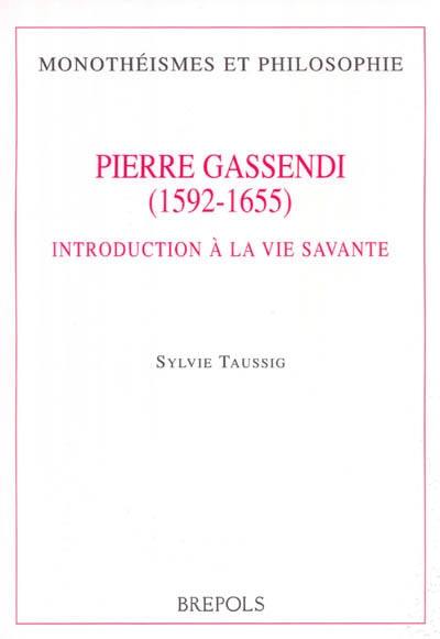 Pierre Gassendi (1592-1655) : introduction à la vie savante