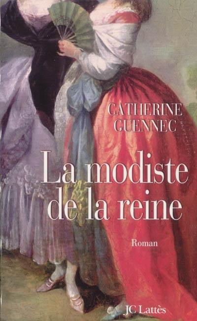 La modiste de la reine : le roman de Rose Bertin