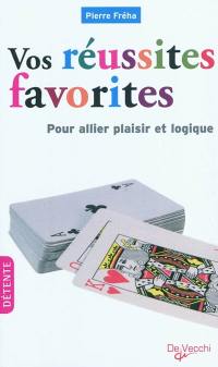 Vos réussites favorites : pour allier plaisir et logique