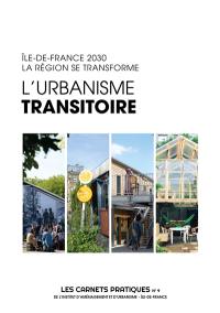 L'urbanisme transitoire : Ile-de-France 2030, la région se transforme