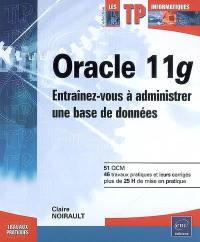 Oracle 11g : entraînez-vous à administrer une base de données