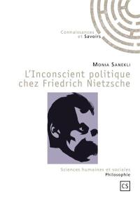 L'inconscient politique chez Friedrich Nietzsche