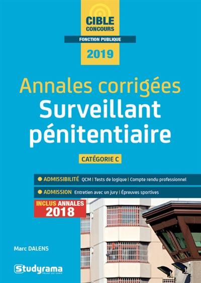 Surveillant pénitentiaire : catégorie C, concours 2019 : annales corrigées