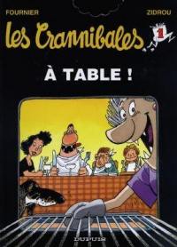 Les Crannibales. Vol. 1. A table !