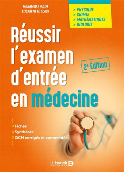 Réussir l'examen d'entrée en médecine : physique, chimie, mathématiques, biologie