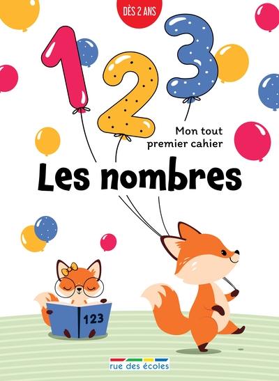 Les nombres : mon tout premier cahier : dès 2 ans