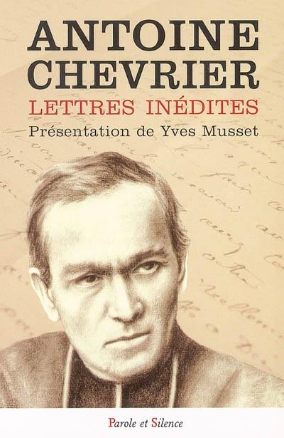 Le père Chevrier : fondateur du Prado à travers sa correspondance