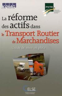 La réforme des actifs dans le transport routier de marchandises : guide de mise en place