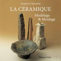 La céramique : modelage & moulage