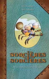 Sorcières-sorcières. Vol. 1. Le mystère du jeteur de sorts