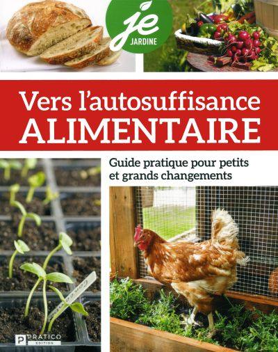 Vers l'autosuffisance alimentaire : guide pratique pour petits et grands changements