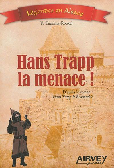 Hans Trapp la menace : d'après le roman Hans Trapp le redoutable