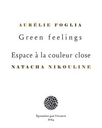 Green feelings. Espace à la couleur close