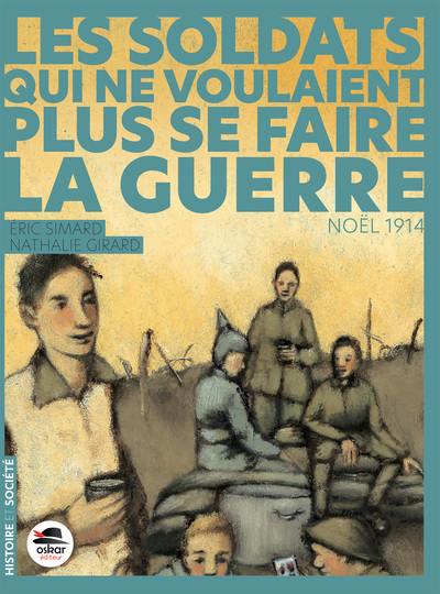 Les soldats qui ne voulaient plus se faire la guerre : Noël 1914