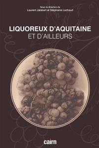 Liquoreux d'Aquitaine et d'ailleurs