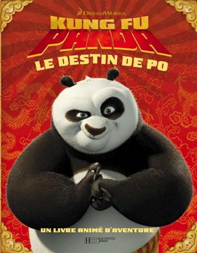 Kung-fu Panda : le destin de Po : un livre animé d'aventure