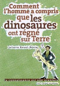 Comment l'homme a compris que les dinosaures ont régné sur Terre