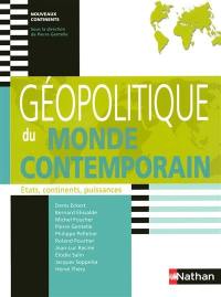 Géopolitique du monde contemporain : Etats, continents, puissances