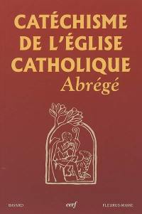 Catéchisme de l'Eglise catholique : abrégé