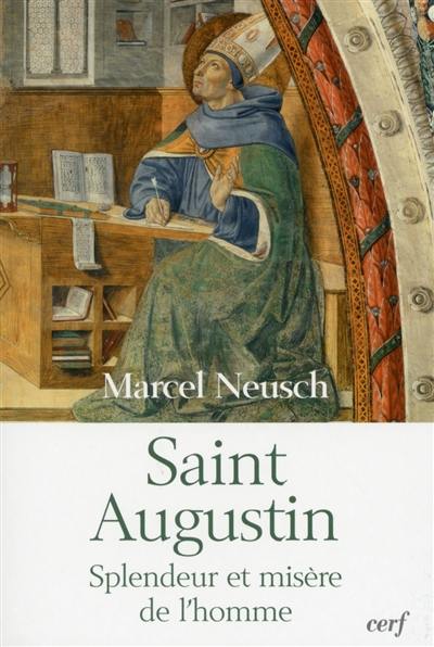 Saint Augustin : splendeur et misère de l'homme