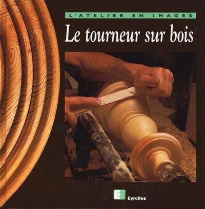 Le tourneur sur bois