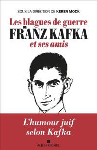 Les blagues de guerre de Franz Kafka et ses amis