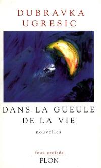 Dans la gueule de la vie