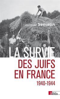 La survie des Juifs en France : 1940-1944