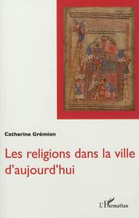 Les religions dans la ville d'aujourd'hui