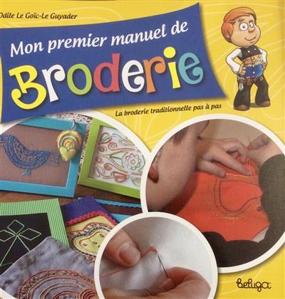 Mon premier manuel de broderie : la broderie traditionnelle pas à pas