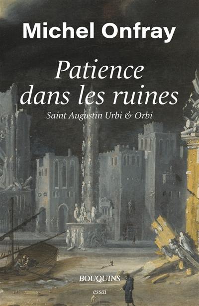 Patience dans les ruines : saint Augustin Urbi & Orbi