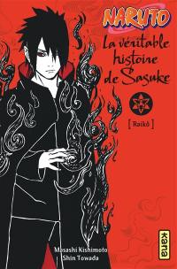 Naruto. La véritable histoire de Sasuke : Raikô