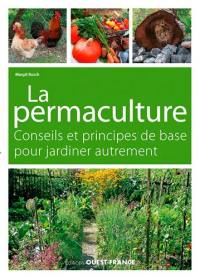 Jardiner autrement : la permaculture, conseils et principes de base