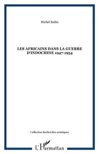 Les Africains dans la guerre d'Indochine, 1947-1954