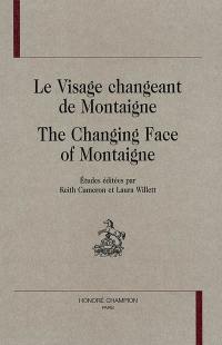 Le visage changeant de Montaigne. The changing face of Montaigne