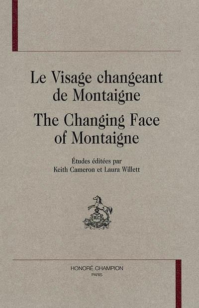 Le visage changeant de Montaigne. The changing face of Montaigne