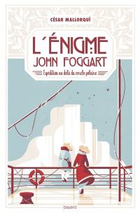 L'énigme John Foggart : expédition au-delà du cercle polaire