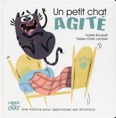 Un petit chat agité : une histoire pour apprivoiser ses émotions