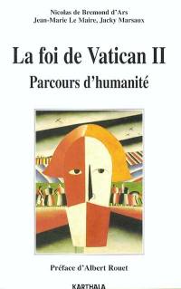 La foi de Vatican II : parcours d'humanité