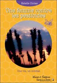 Une femme contre les pesticides : une vie, un combat