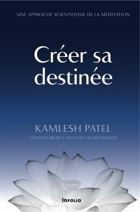 Créer sa destinée : une approche scientifique de la méditation