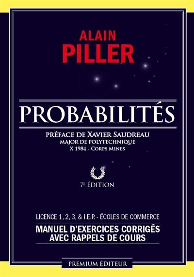 Probabilités : manuel d'exercices corrigés avec rappels de cours + interros : licence 1, 2, 3 & IEP, écoles de commerce