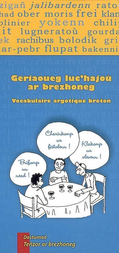 Geriaoueg luc'hajoù ar brezhoneg. Vocabulaire argotique breton