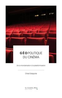 Géopolitique du cinéma : de la mondialisation à la plateformisation