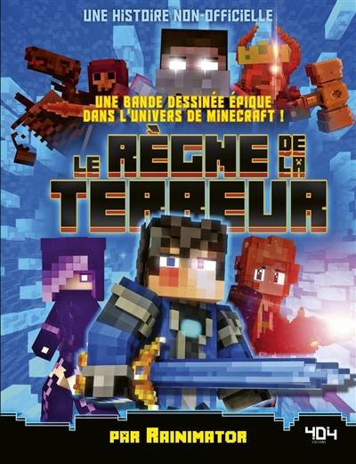 Le règne de la terreur : une bande dessinée épique dans l'univers de Minecraft ! : une histoire non-officielle