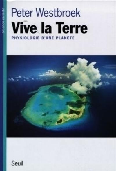 Vive la Terre : physiologie d'une planète